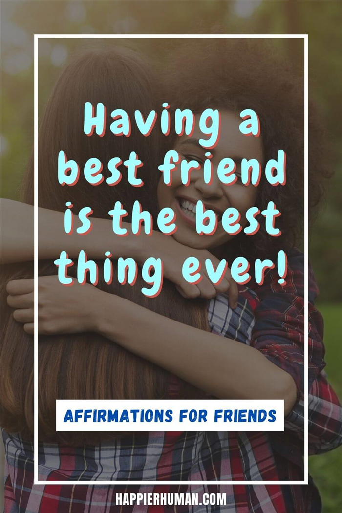 Аффирмации для друзей - Иметь лучшего друга - это самое лучшее, что есть на свете!