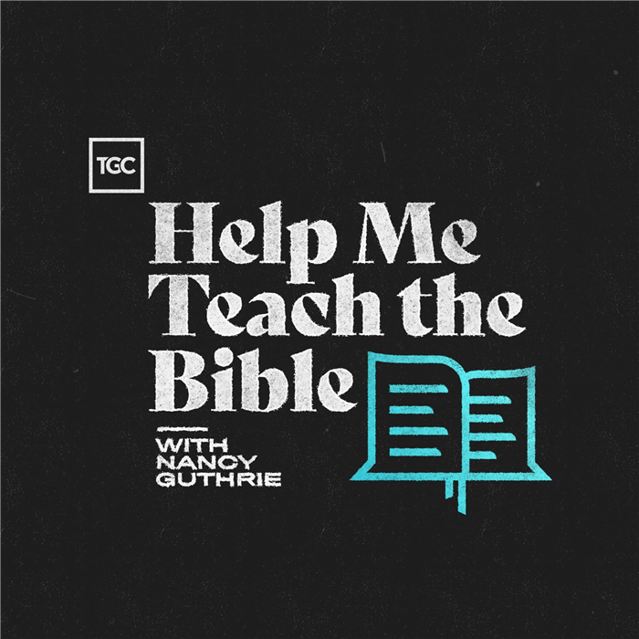 Help Me Teach the Bible with Nancy Guthrie |What are the best Christian podcasts on iTunes |What are the best Christian podcasts for women |Good Christian podcasts for women