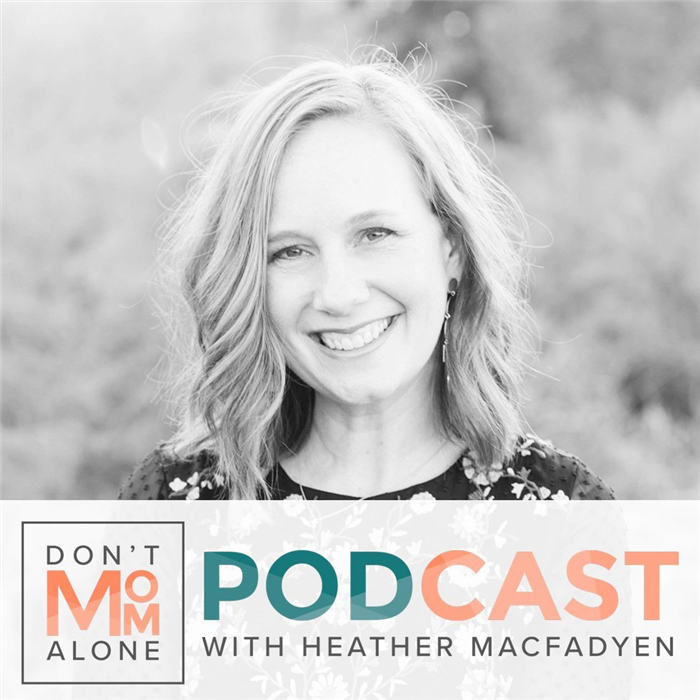 Don't Mom Alone with Heather MacFayden |Best Christian Podcasts on Spotify |Christian Podcasts for the Teenage Girl |Podcast for the Single Christian Woman