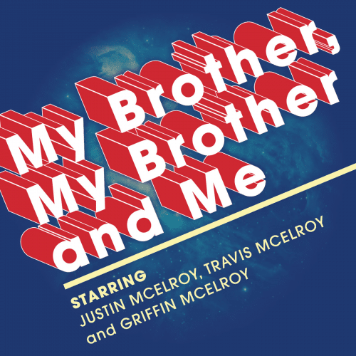 Мой брат, мой брат и Джастин, Трэвис и Гриффин МакЭлрой |funniest comedy podcast |funniest comedy podcast on iTunes |brightest funny podcast