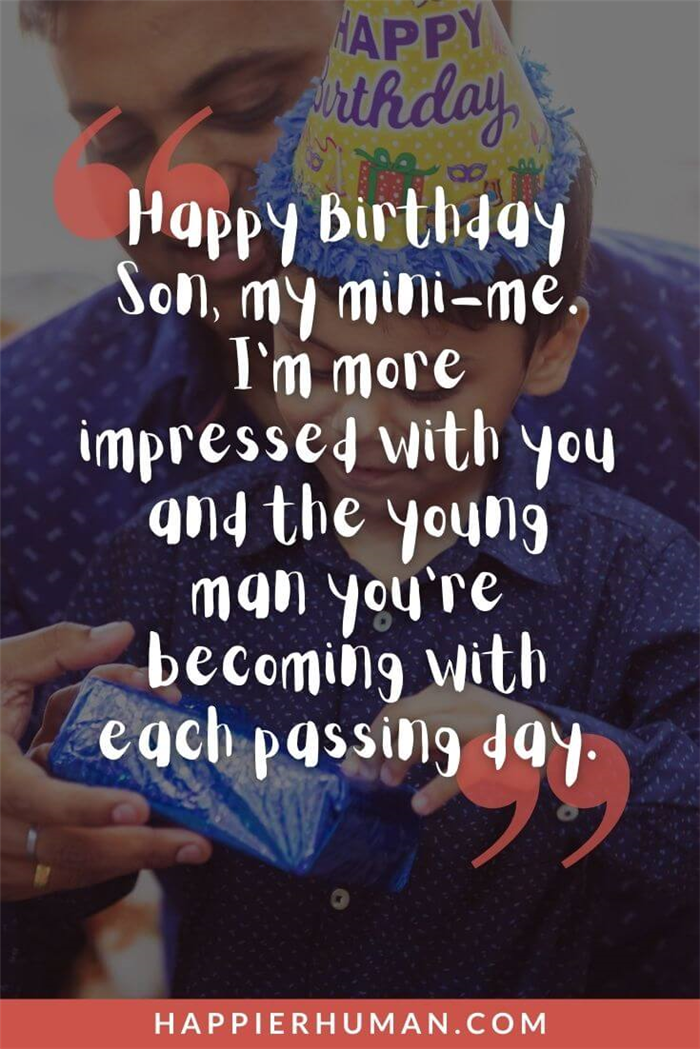С днем рождения сын - С днем рождения сын, мой мини. Я под большим впечатлением, чем ты и молодой человек.