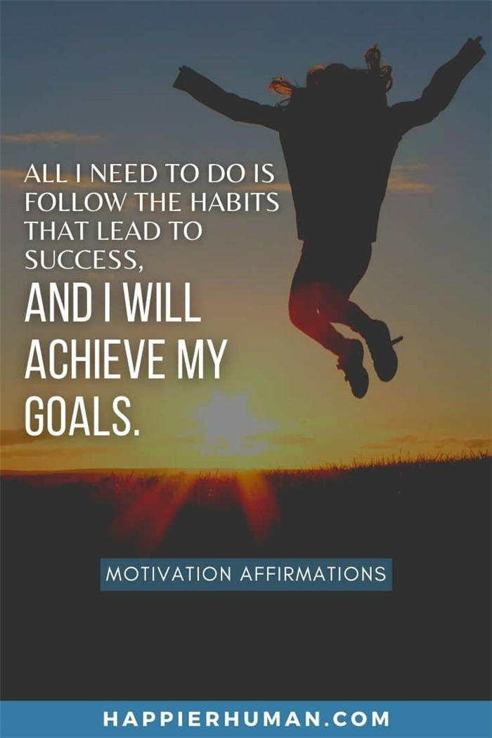 Все, что мне нужно сделать, это следовать привычкам, которые ведут к успеху, и я достигну своих целей.|Аффирмации для поддержания мотивации |позитивные аффирмации
