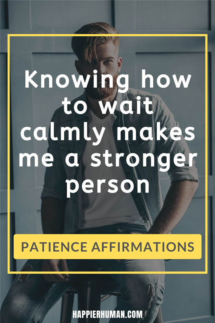 Аффирмации терпения - Умение спокойно ждать делает вас более сильным человеком |Аффирмации терпения |Аффирмации для привлечения влюбленности |Аффирмации для друзей